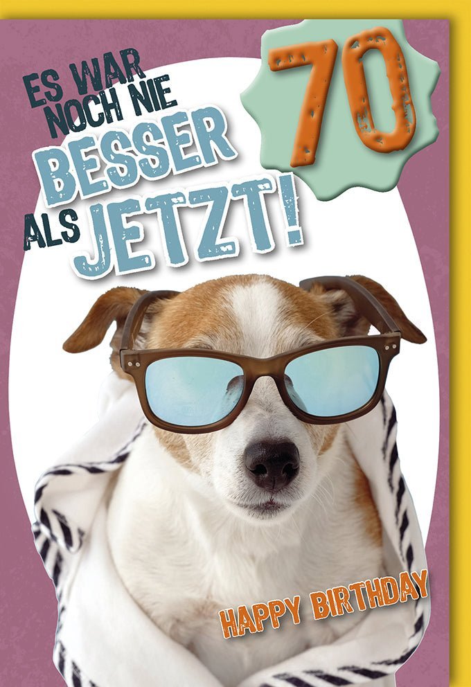 70. Geburtstagskarte – Humorvoller Hund mit Brille. Lustige Grußkarte zum 70. Geburtstag "70 es war noch nie besser als jetzt".