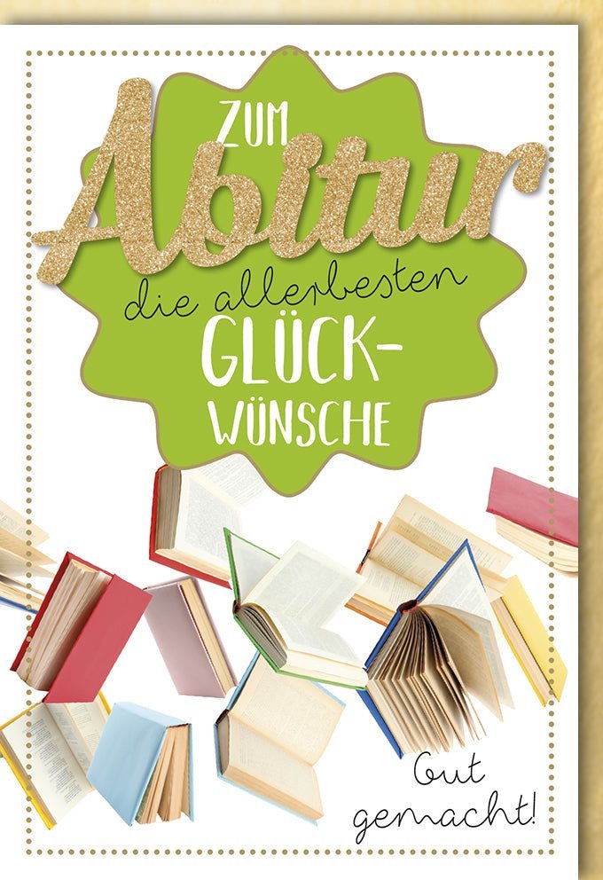 Abitur Glückwunschkarte – Glitzer & Gold, Applikationen & Lack – Eleganter Erfolg für Schüler & Studenten mit Kuvert
