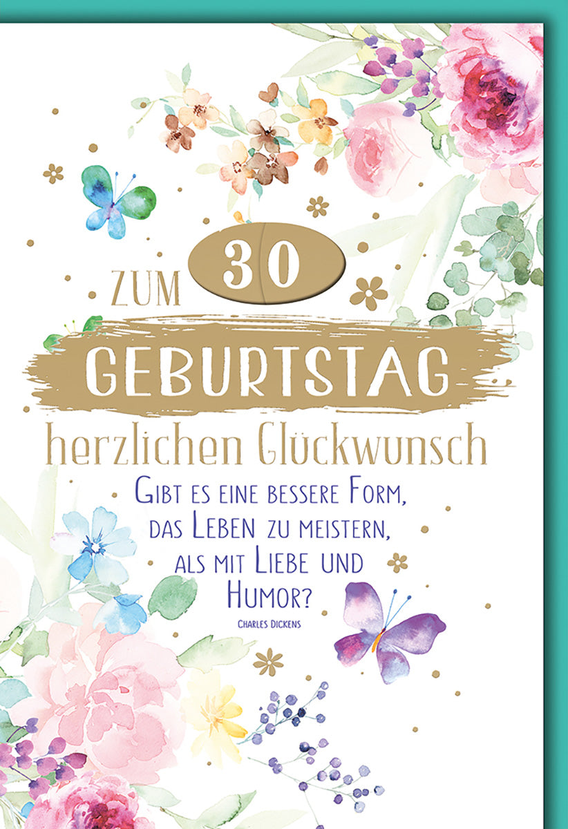 Geburtstagskarte 30: Aquarellblumen & Schmetterlinge, Zitat von Charles Dickens, für humorvolle Frauen