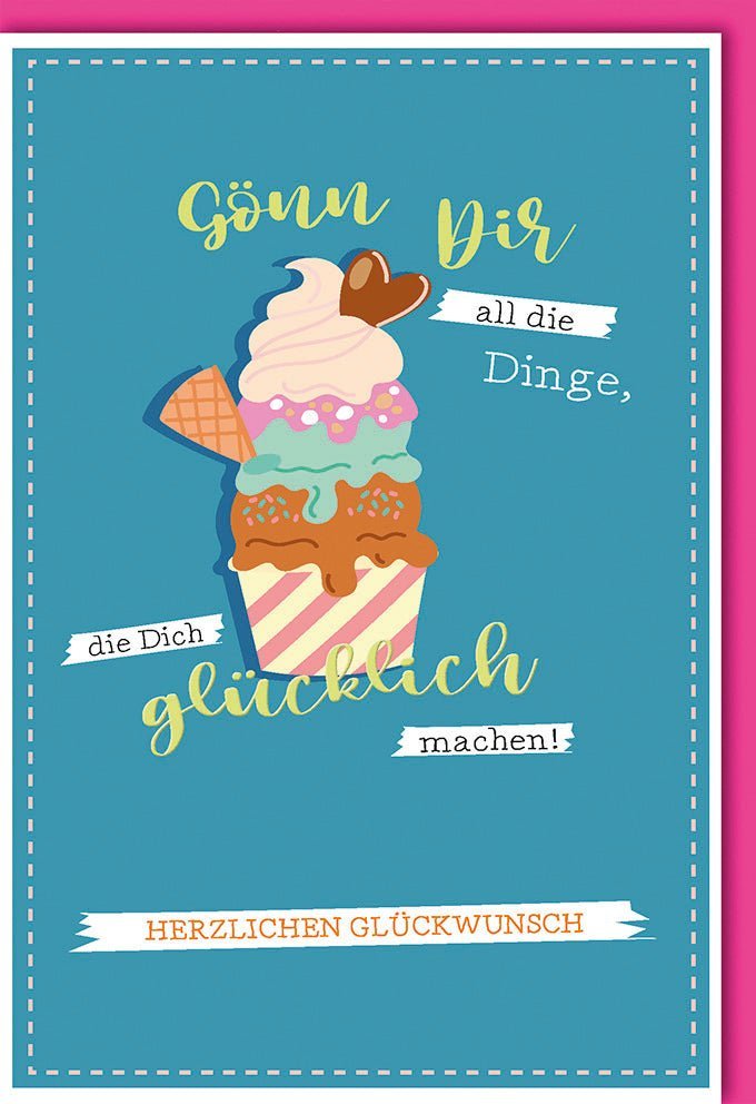 Geburtstagskarte: Eiscreme & Farbenfrohes Design – Gönn Dir alles, was Dich glücklich macht! Herzliche Glückwünsche mit Kuvert.