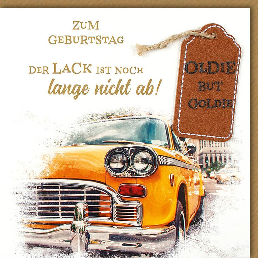 Geburtstagskarte "Oldie, aber Goldie": Klassisches Auto & Charme mit Applikation | Mit Kuvert für besondere Wünsche