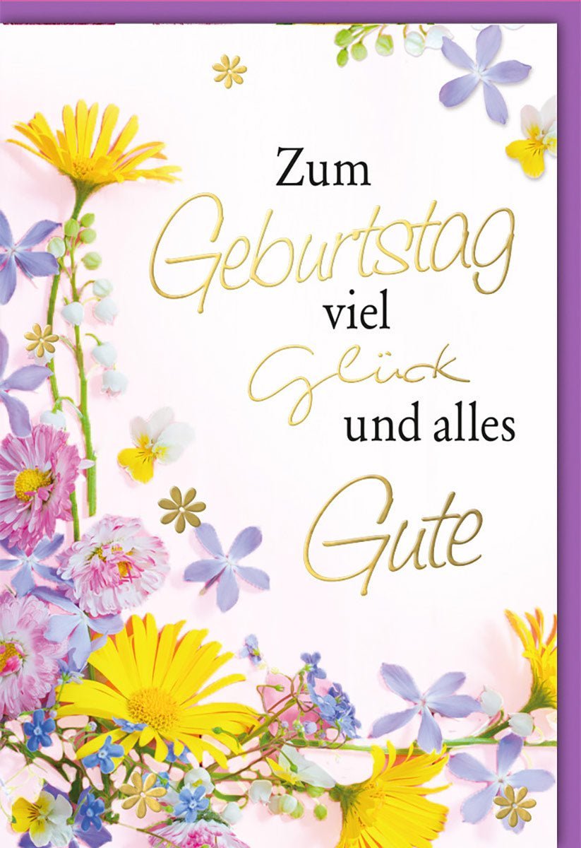 Geburtstagskarte: Viel Glück & alles Gute mit Folienprägung - Elegantes Blumendesign in Gelb, Lila, Blau, Rosa; inkl. farblich passendem Kuvert