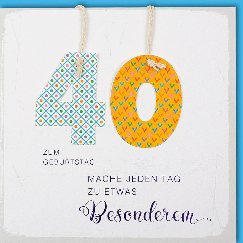 Glückwunschkarte zum 40. Geburtstag – Inspirierende Botschaft & Applikation, Quadratisch mit passendem Kuvert