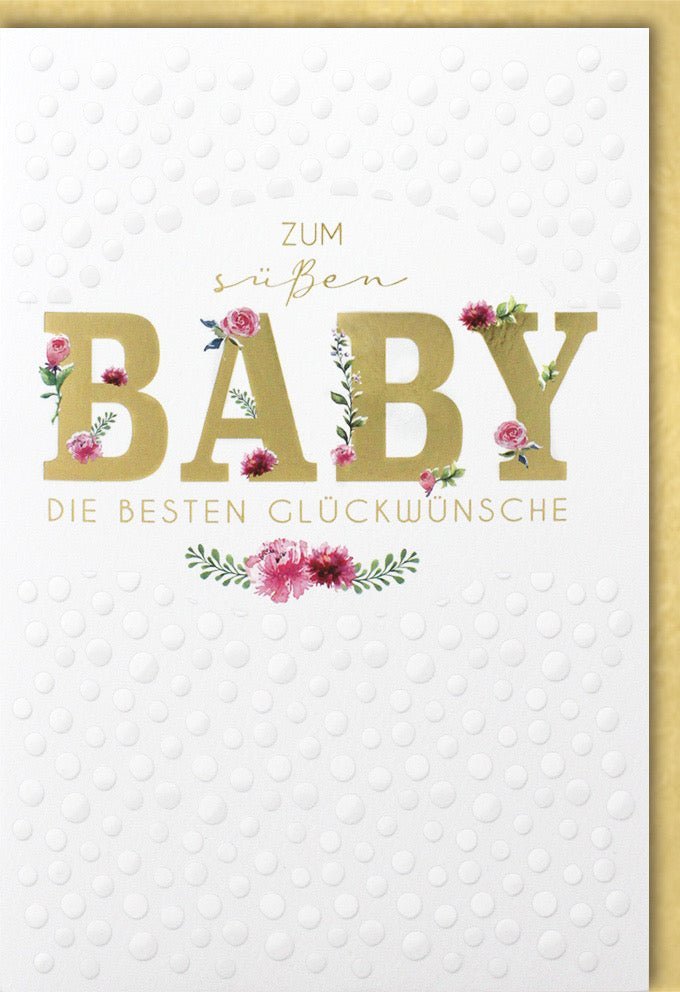 Geburtskarte "Zum süßen Baby": Florales Design & Folienprägung – Ideale Babyshower Karte für Glückwünsche & Willkommensgruß
