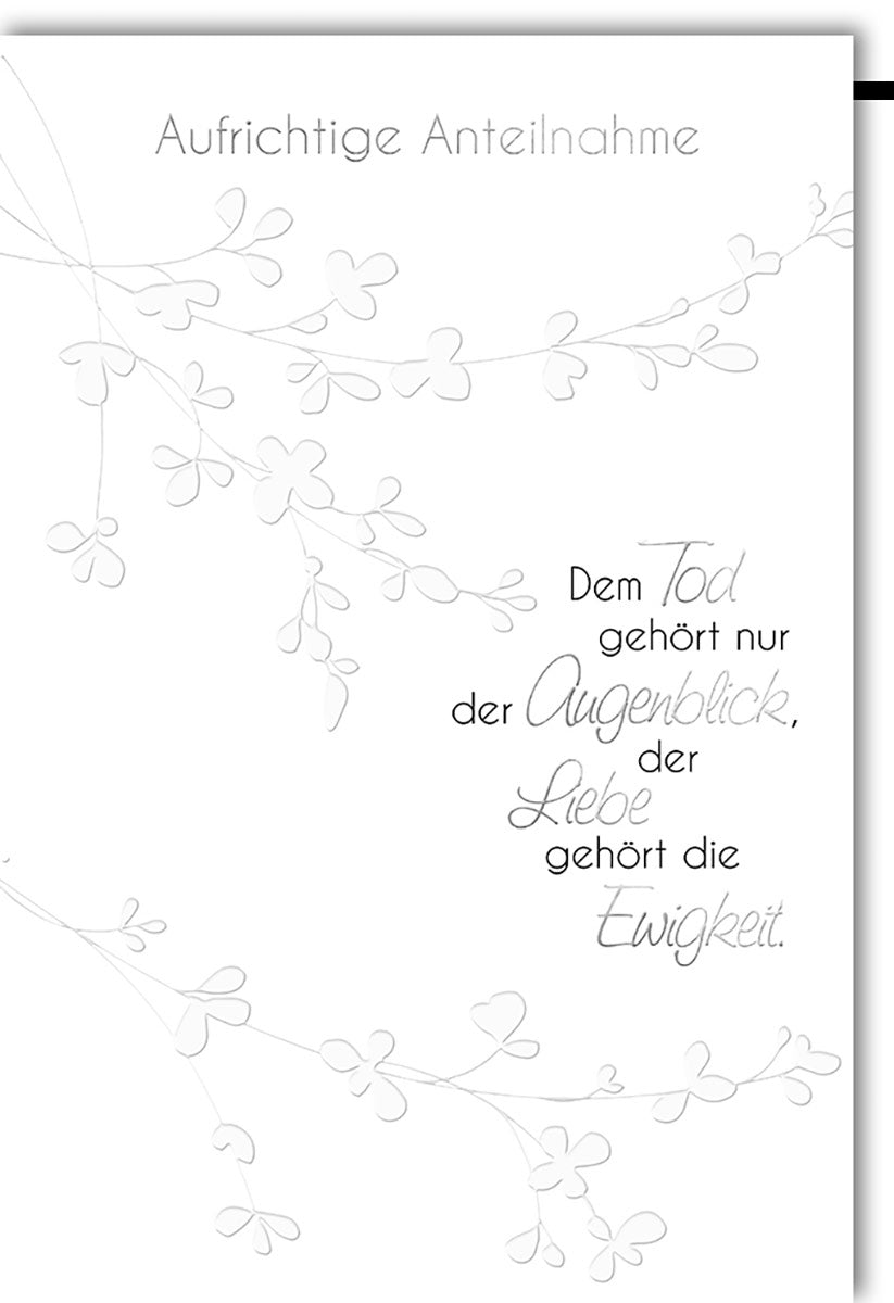 Trauerkarte – Ewige Liebe, zarte Blumenranken & dezente Gestaltung, Folien- & Blindprägung, mit passendem Kuvert