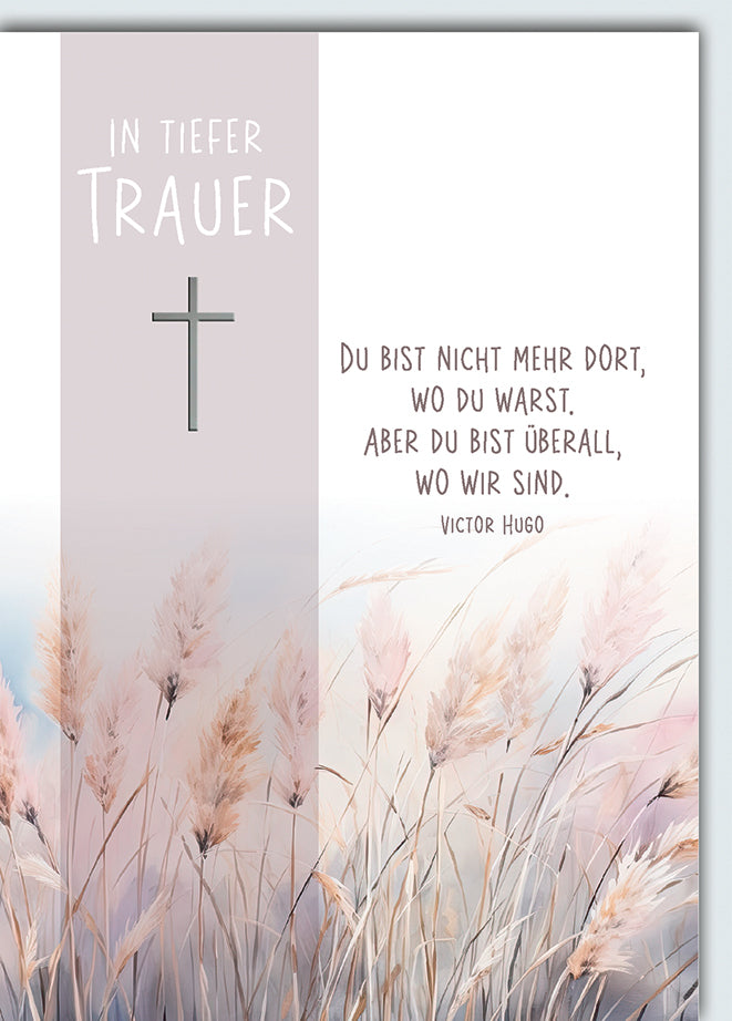 Trauerkarte mit Kreuz: Schilfwedel in zarten Pastelltönen mit Victor Hugo Zitat